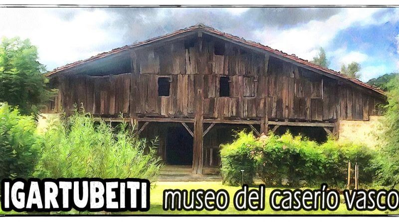 Igartubeiti museo del caserio vasco