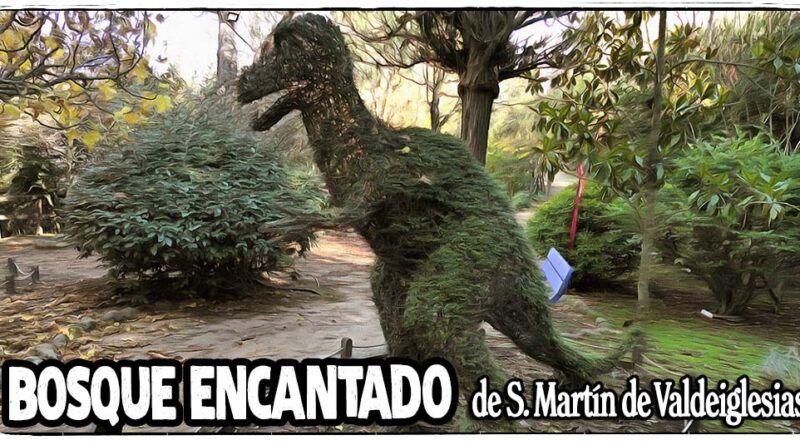 Esculturas vegetales y senderos naturales en el Bosque Encantado de San Martín de Valdeiglesias, Madrid.