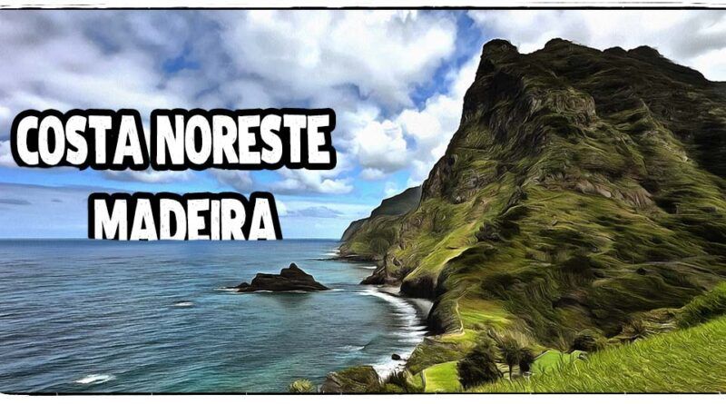 Costa Noreste de Madeira