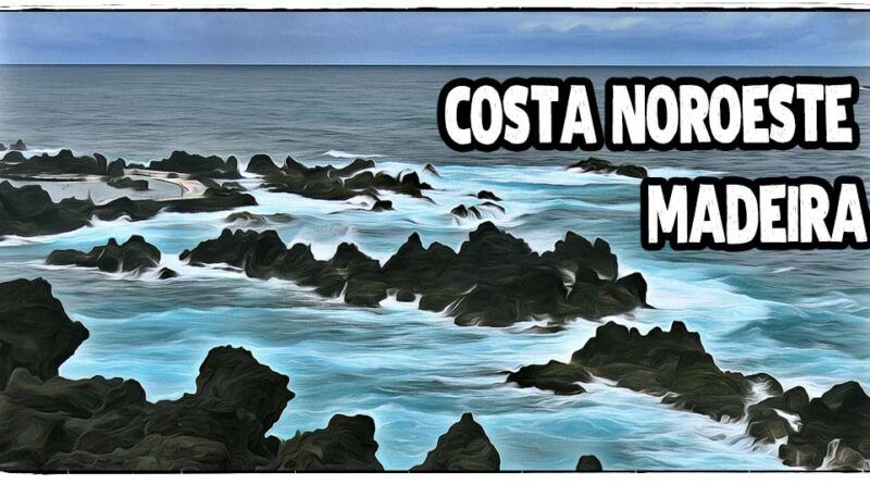 Costa Noroeste de Madeira