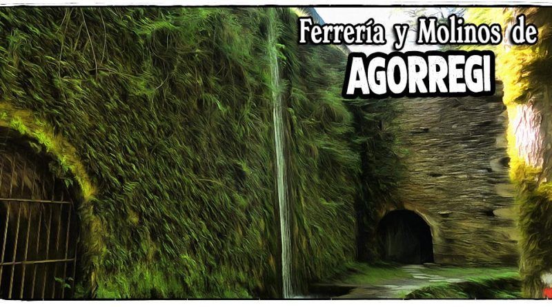 Ferreria y Molinos de Agorregi