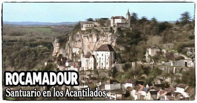 Rocamadour santuario en los acantilados