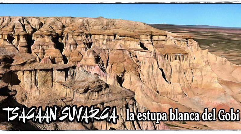 Tsagaan Suvarga, la estupa blanca del Gobi